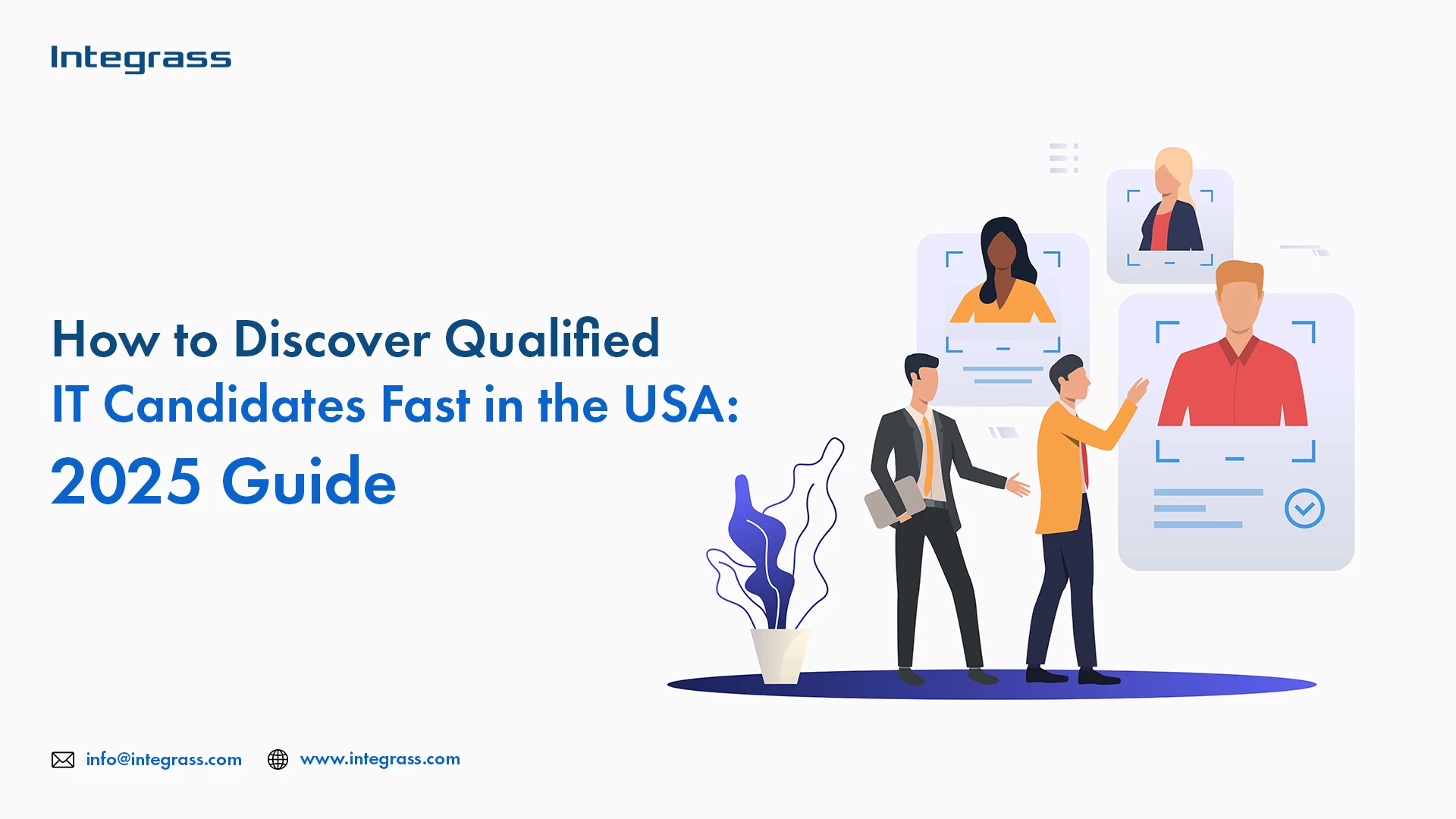 Integrass logo and the title 'How to Discover Qualified IT Candidates Fast in the USA: 2025 Guide.' Below, there is contact information: info@beta.integrass.com and www.integrass.com.